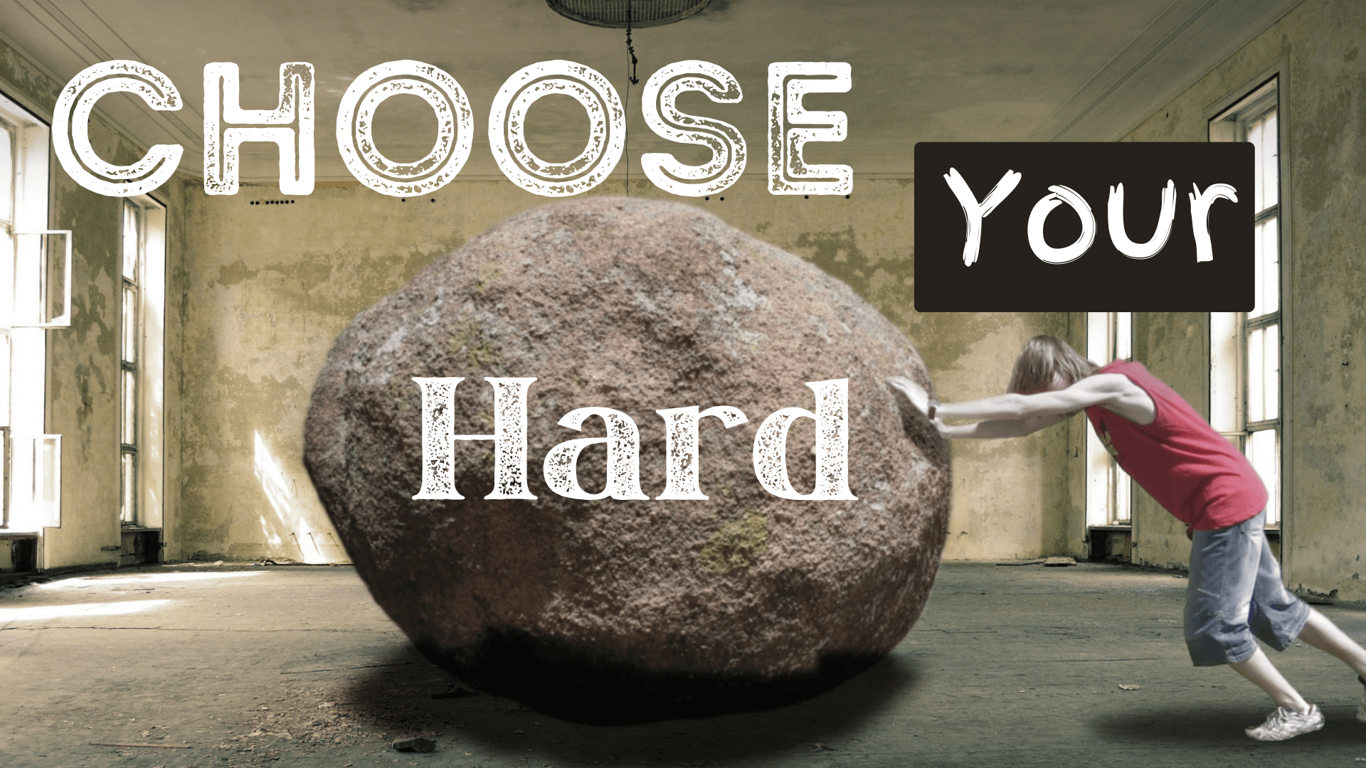 choose your hard
