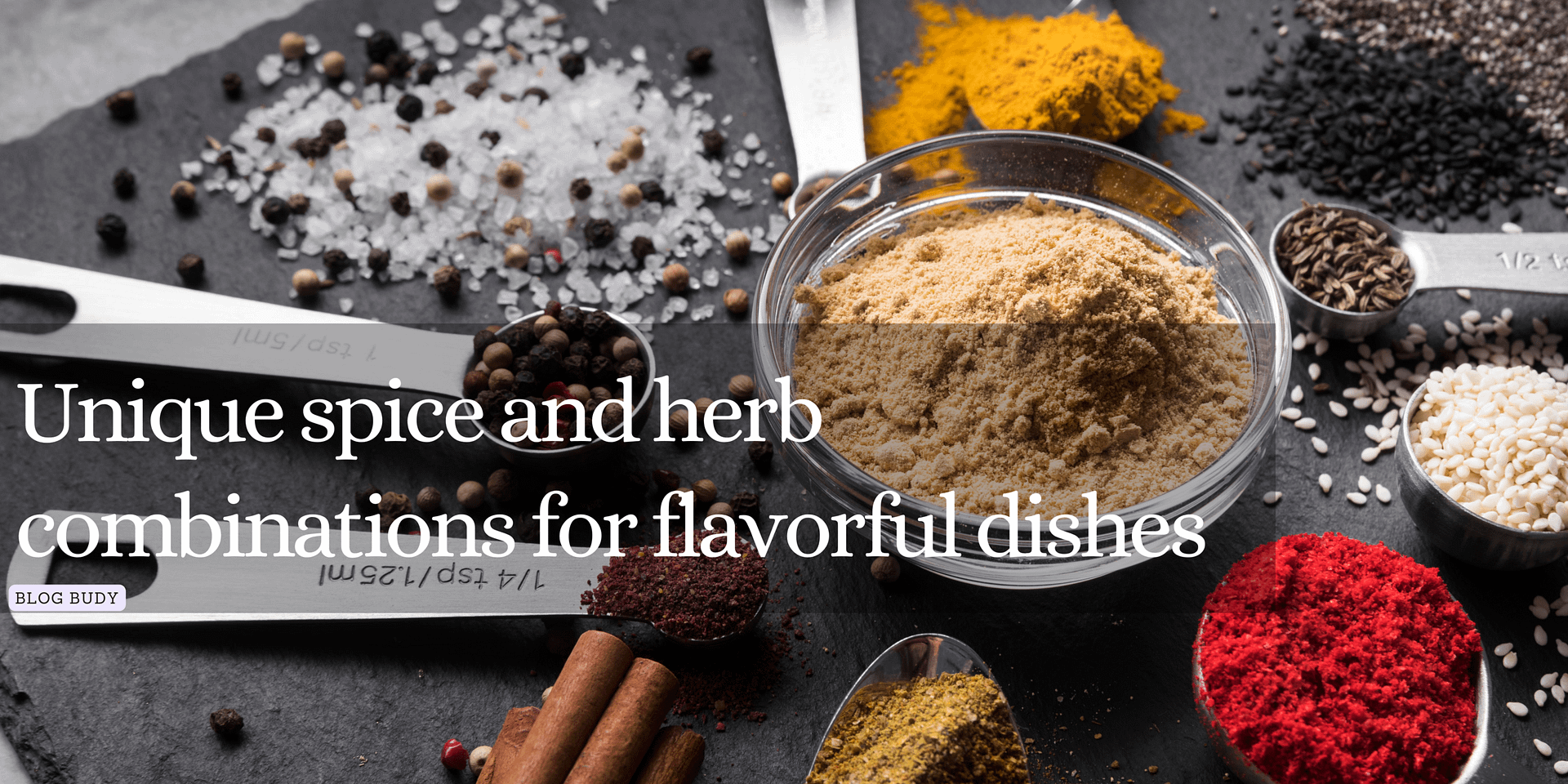Unique spice and herb combinations for flavorful dishes